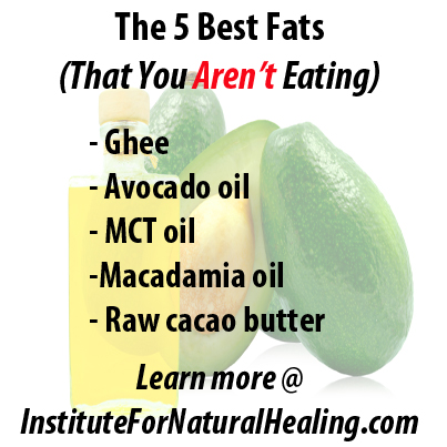 The 5 Best Fats (That You Aren’t Eating)